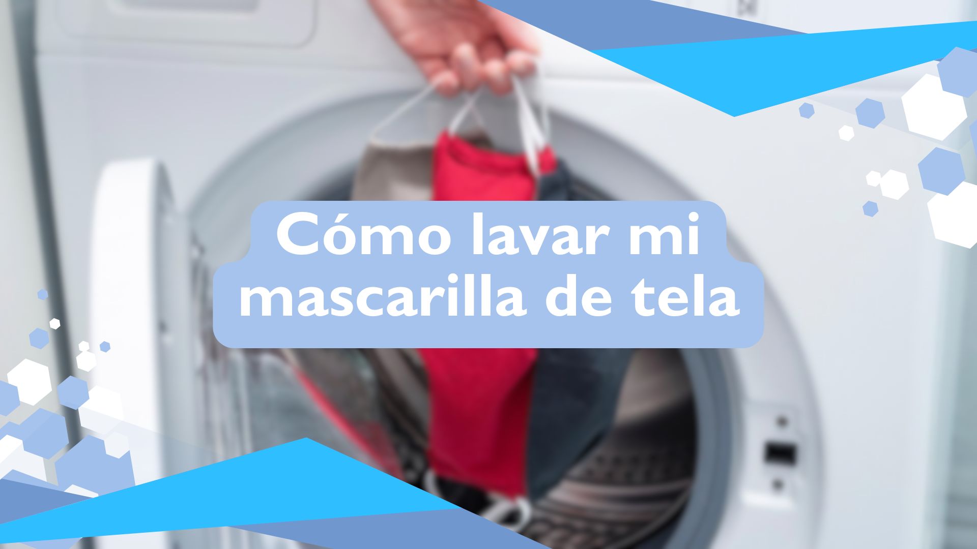 Cómo lavar mi mascarilla de tela